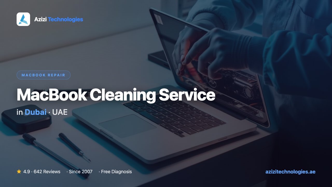 MacBook Cleaning Service in Dubai - MacBook Repair specialist at Azizi Technologies, 4.9★ rated MacBook Cleaning Service in Dubai - MacBook Repair specialist at Azizi Technologies, 4.9★ rated